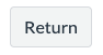 Return Button